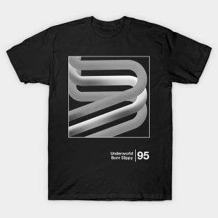 Born Slippy - Minimal Style Graphic Artwork T-Shirt